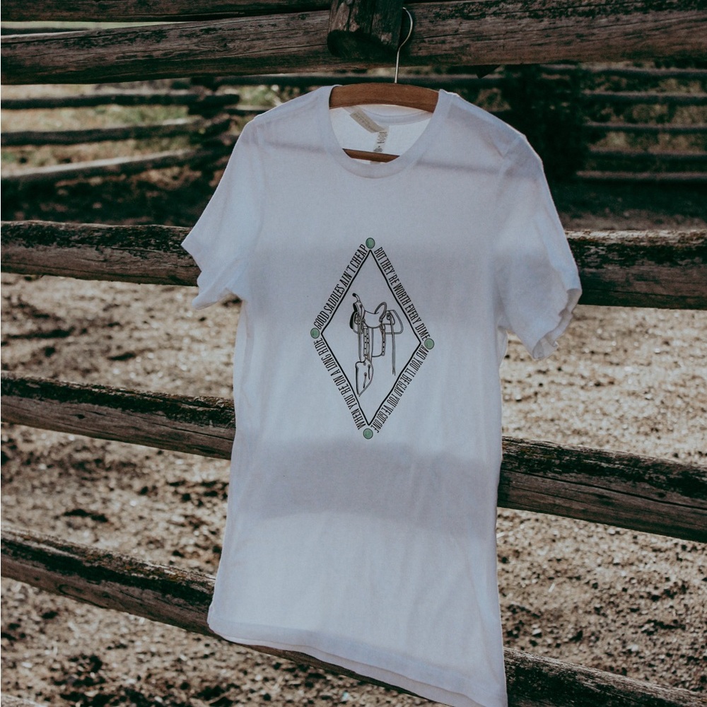 Good saddles ain’t cheap western graphic tee